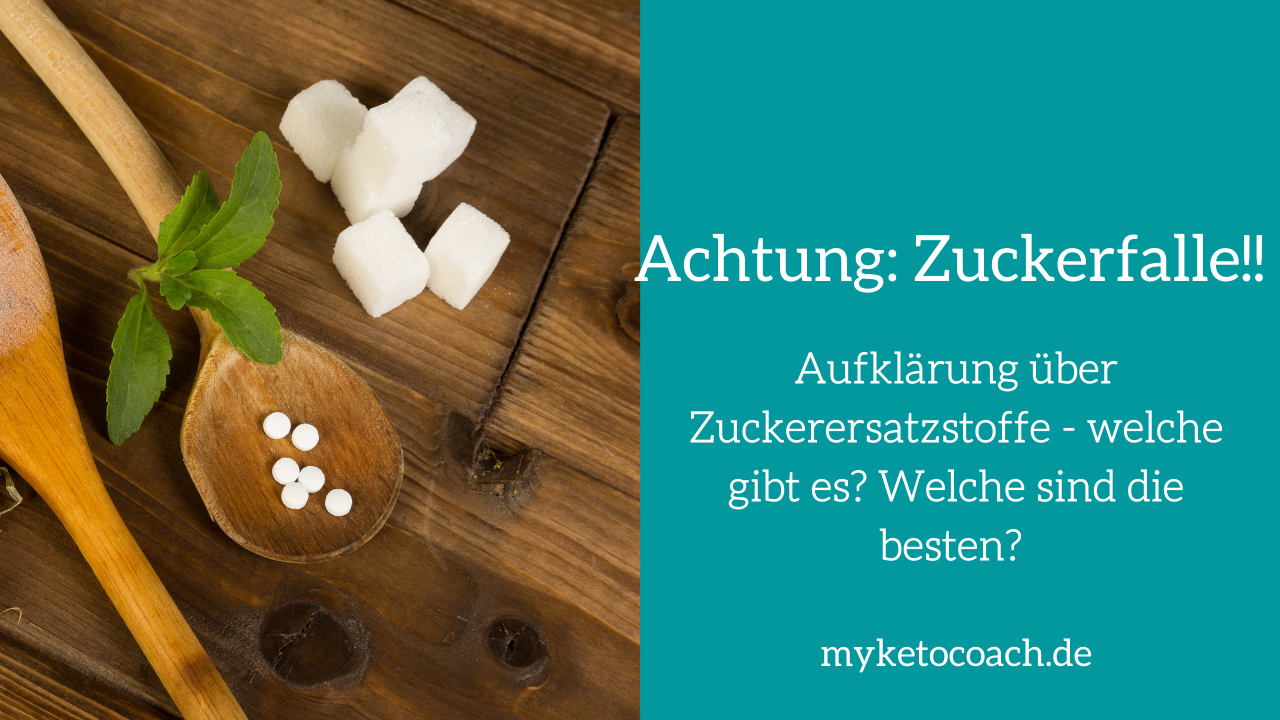 Zuckerfalle Zuckerersatzstoffe im Vergleich   Myketocoach.de