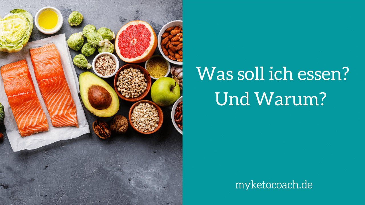 Ich Weiß Nicht Was Ich Essen Soll Was soll ich überhaupt essen? Und WARUM? - Myketocoach.de